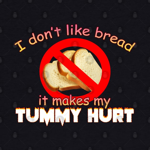 I Dont Like Bread It Makes My Tummy Hurt Meme by swankyswamprat